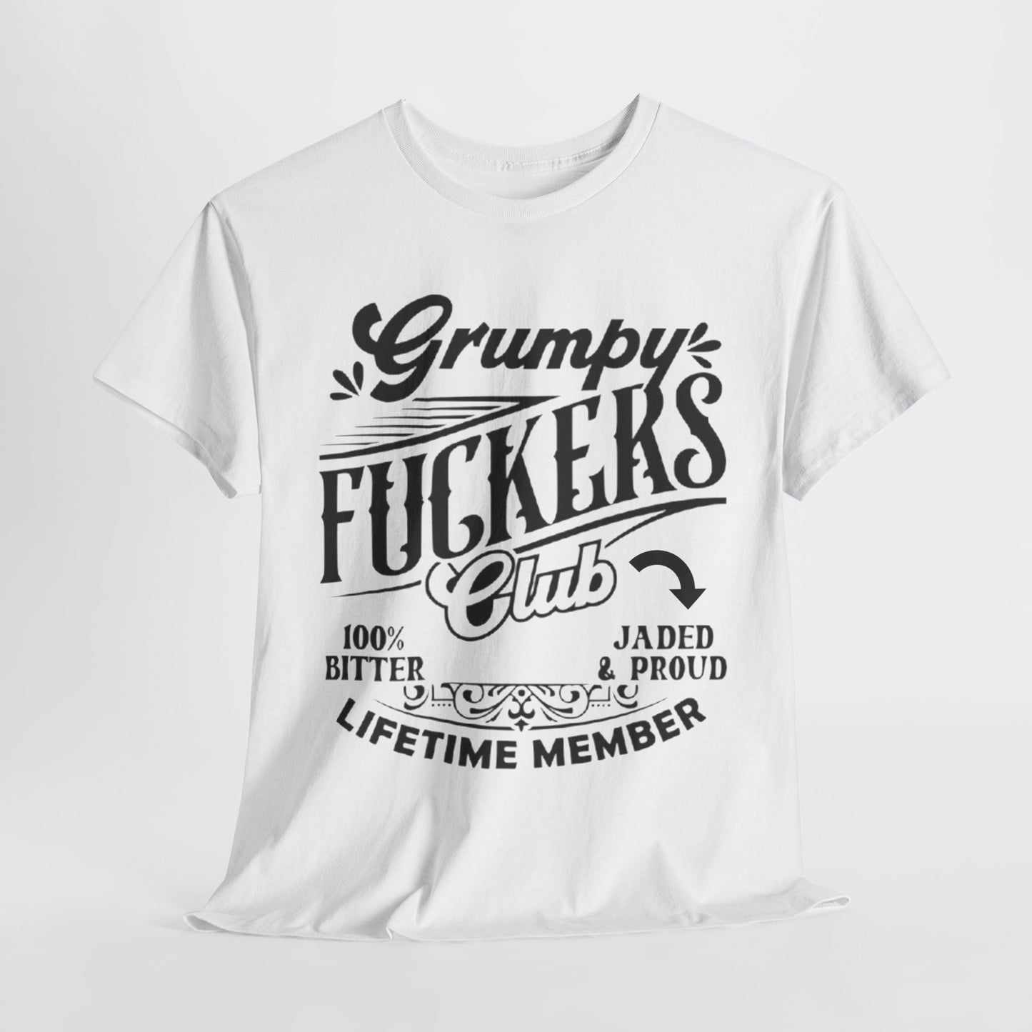 Grumpy Club B&W Cotton Tee - "100% Jaded & Proud, Lifetime Member"