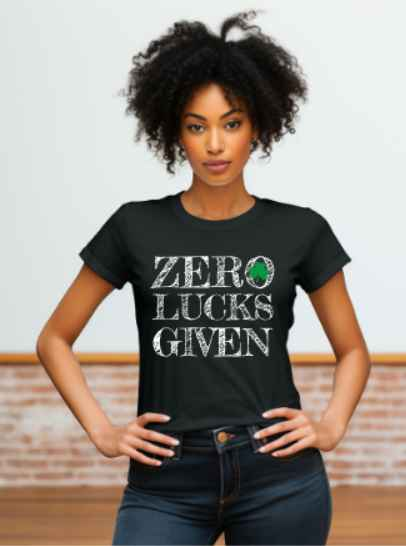 Zero Lucks Given T-Shirt