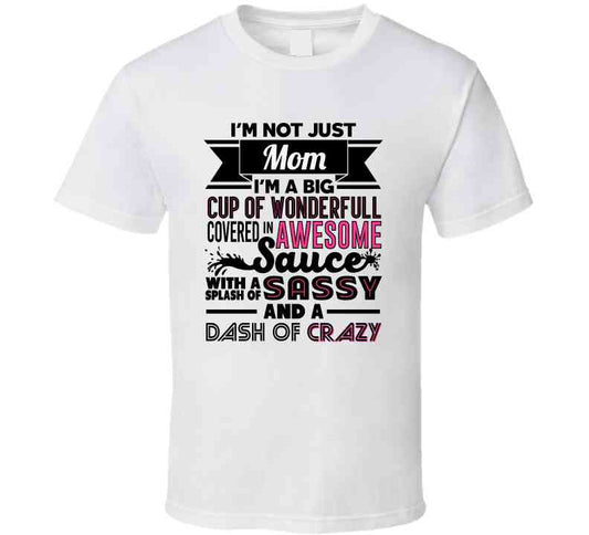 I'm Not Just Mom Ladies T Shirt