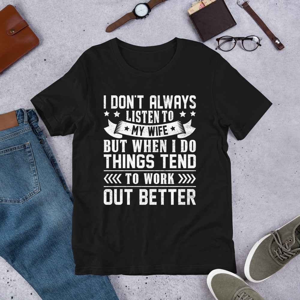 I Don't Always Listen To My Wife