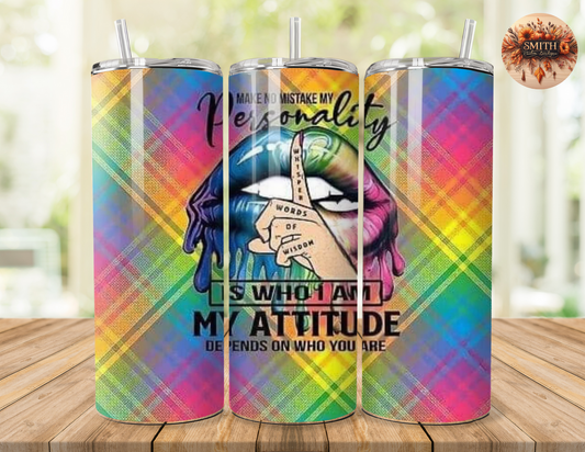 My Personality, My Attitude Tumbler