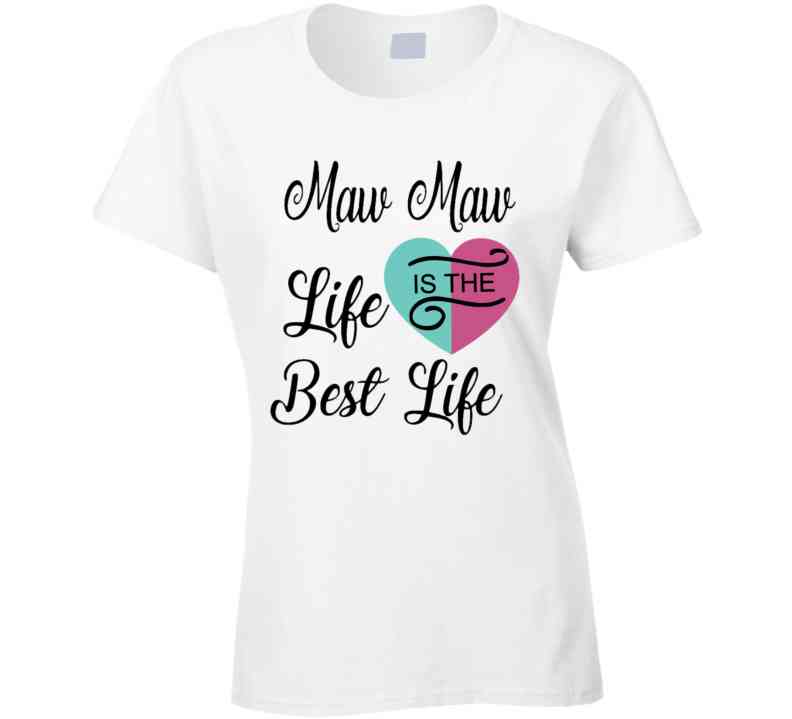 Maw Maw Life Both T Shirt