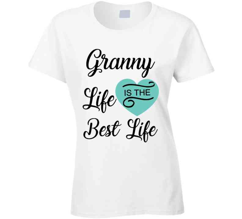 Granny Life Teal T Shirt