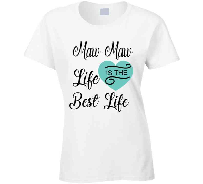 Maw Maw Life Teal T Shirt