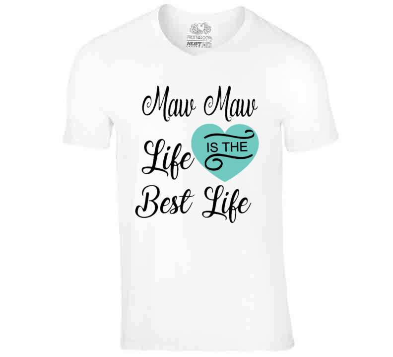 Maw Maw Life Teal T Shirt