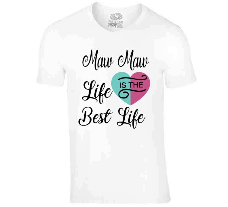 Maw Maw Life Both T Shirt