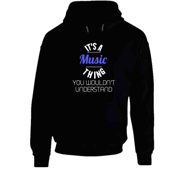 Its A Music Thing T Shirt