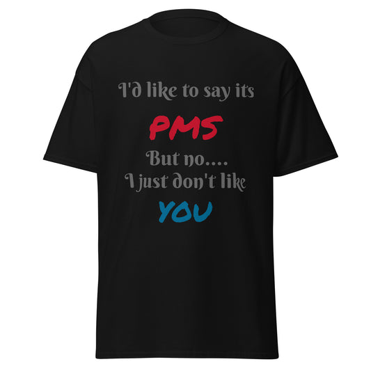 I Just Don't Like You T-Shirt