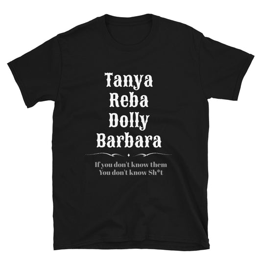 Tanya Reba Dolly Barbara Black Unisex T-Shirt