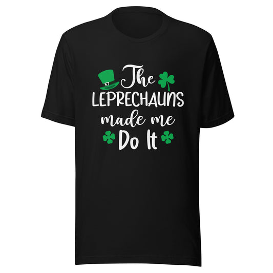 The Leprechauns Made Me Do It Dark t-shirt