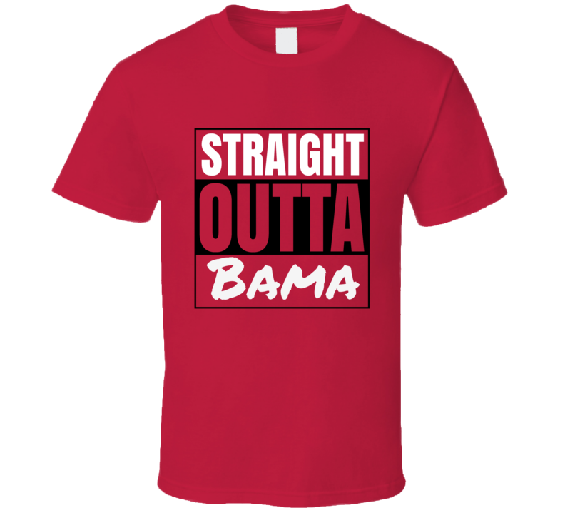 Straight Outta Bama T Shirt