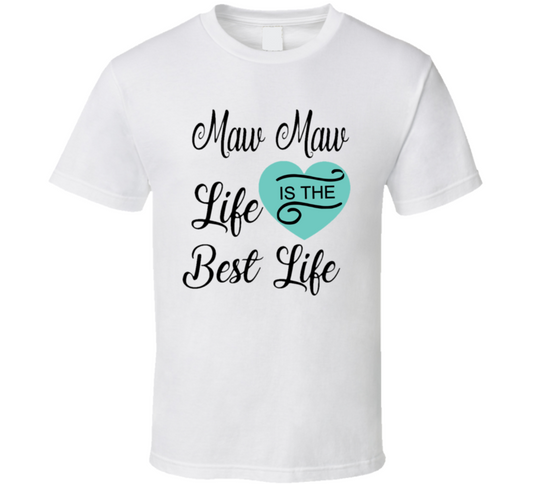 Maw Maw Life Teal T Shirt