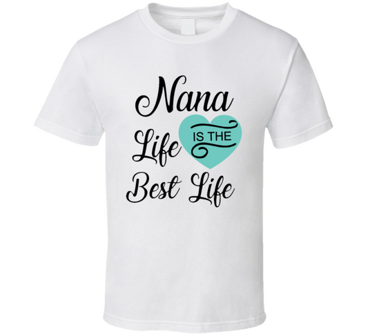 Nana Life Teal T Shirt