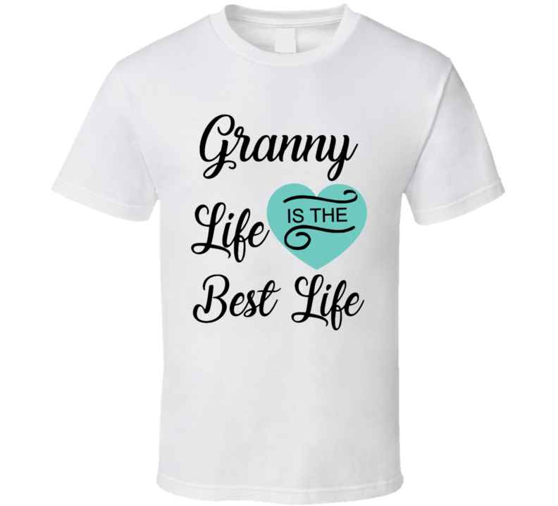 Granny Life Teal T Shirt